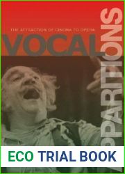 Vocal Apparitions: The Attraction of Cinema to Opera (Princeton Studies in Opera, 20)