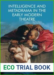 Intelligence and Metadrama in the Early Modern Theatre