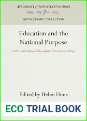 Education and the National Purpose: Forty-Ninth Annual Schoolmen|s Week Proceedings