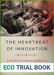The Heartbeat of Innovation: A History of Cardiac Surgery at the Toronto General Hospital