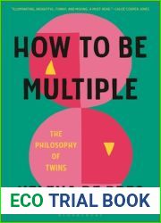 How to Be Multiple: The Philosophy of Twins