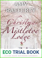 Christmas at Mistletoe Lodge (A Feel Good Holiday Romance Novel Book 1)