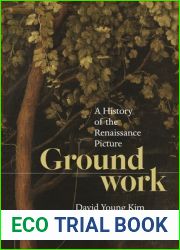 Groundwork: A History of the Renaissance Picture
