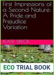First Impressions of a Second Nature: A Pride and Prejudice Variation
