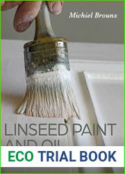 Linseed Paint and Oil: A Practical Guide to Traditional Production and Application