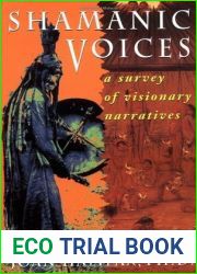 Shamanic Voices: A Survey of Visionary Narratives
