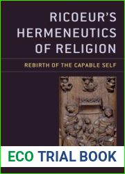 Ricoeur|s Hermeneutics of Religion: Rebirth of the Capable Self (Studies in the Thought of Paul Ricoeur)