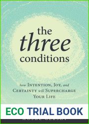 The Three Conditions: How Intention, Joy, and Certainty Will Supercharge Your Life
