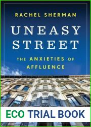 Uneasy Street: The Anxieties of Affluence