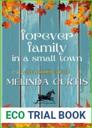 Forever Family in a Small Town: A Heartfelt Romance (Love in Harmony Valley)
