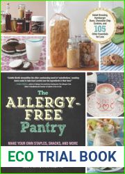 The Allergy-Free Pantry: Make Your Own Staples, Snacks, and More Without Wheat, Gluten, Dairy, Eggs, Soy or Nuts