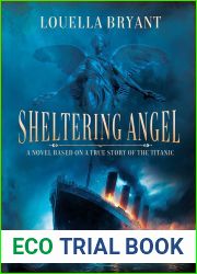 Sheltering Angel: A Novel Based on a True Story of the Titanic