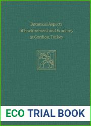 Botanical Aspects of Environment and Economy at Gordion, Turkey (University Museum Monograph)
