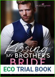 Kissing My Brother|s Bride (The Kissing Games #1)