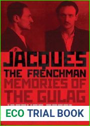 Jacques the Frenchman: Memories of the Gulag