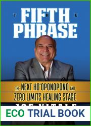 The Fifth Phrase: The Next Ho|oponopono and Zero Limits Healing Stage