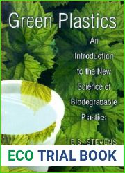 Green Plastics: An Introduction to the New Science of Biodegradable Plastics.