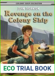 Revenge on the Colony Ship (Colony Ship Eschaton #8)