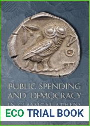Public Spending and Democracy in Classical Athens (Ashley and Peter Larkin Series in Greek and Roman Culture)