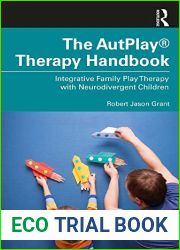 The AutPlay(R) Therapy Handbook: Integrative Family Play Therapy with Neurodivergent Children