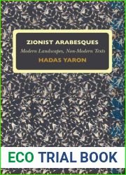 Zionist Arabesques: Modern Landscapes, Non-Modern Texts