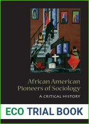 African American Pioneers of Sociology: A Critical History (Heritage)