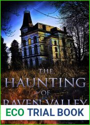 The Haunting of Raven Valley: A Riveting Haunted House Mystery (A Riveting Haunted House Mystery Series Book 69)