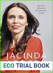 Jacinda Ardern: The Story Behind an Extraordinary Leader