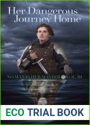 Her Dangerous Journey Home (No Man Is Her Master, #3)