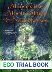 Menopause, Moon Magic, and Cursed Kisses (Menopause, Magick, Mystery, #4)