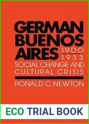 German Buenos Aires, 1900-1933: Social Change and Cultural Crisis (Texas Pan American Series)