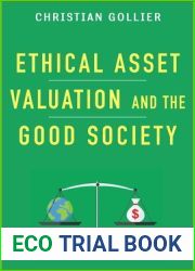 Ethical Asset Valuation and the Good Society (Kenneth J. Arrow Lecture Series)