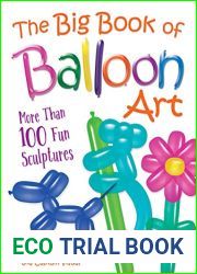 The Big Book of Balloon Art: More Than 100 Fun Sculptures