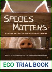 Species Matters: Humane Advocacy and Cultural Theory