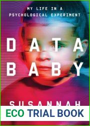 Data Baby: My Life in a Psychological Experiment