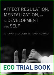 Affect Regulation, Mentalization, and the Development of the Self