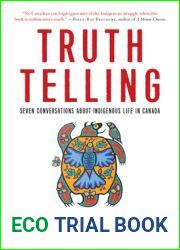 Truth Telling: Seven Conversations about Indigenous Life in Canada