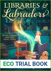 Libraries and Labradors (A Magic Library Mystery #3)