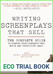 Writing Screenplays That Sell, New Twentieth Anniversary Edition: The Complete Guide to Turning Story Concepts into Movie and Television Deals