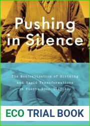 Pushing in Silence: Modernizing Puerto Rico and the Medicalization of Childbirth