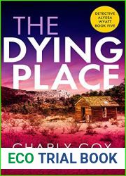 The Dying Place (Detective Alyssa Watt #5)
