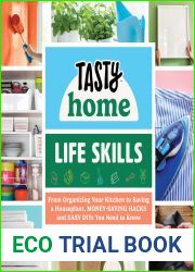 Tasty Home: Life Skills: From Organizing Your Kitchen to Saving a Houseplant, Money-Saving Hacks and Easy DIYs You Need to Know (Tasty Home Series)