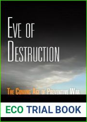 Eve of Destruction: The Coming Age of Preventive War