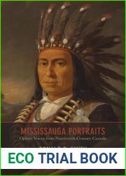 Mississauga Portraits: Ojibwe Voices from Nineteenth-Century Canada