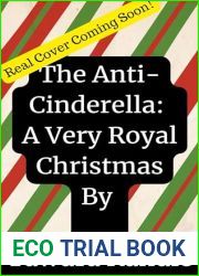 The Anti-Cinderella: A Very Royal Christmas (The Anti-Cinderella Chronicles Book 4)
