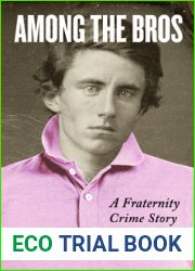 Among the Bros: A Fraternity Crime Story