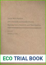 Social Work Practice with Ethnically and Racially Diverse Nursing Home Residents and Their Families