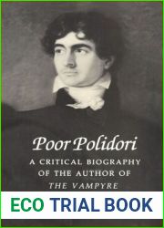 Poor Polidori: A Critical Biography of the Author of the Vampyre