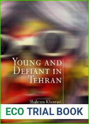 Young and Defiant in Tehran (Contemporary Ethnography)