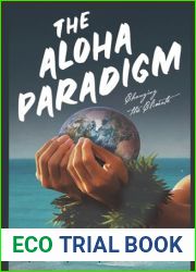 The Aloha Paradigm: Changing the Climate (Series: Eco Consciousness)